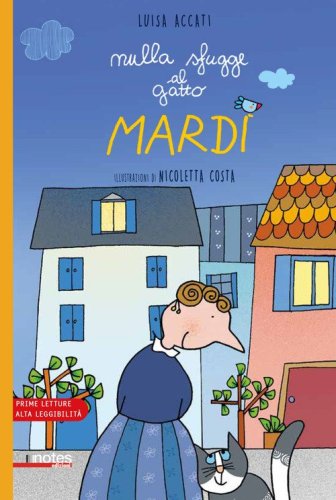 Nulla sfugge al gatto Mard&igrave;. Prime letture. Ediz. ad alta leggibilit&agrave;