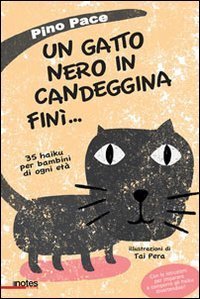 Un gatto nero in candeggina fin&igrave;... 35 haiku per bambini di ogni et&agrave;