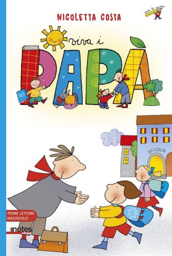 Viva i pap&agrave;. Prime letture. Ediz. ad alta leggibilit&agrave;