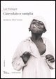 Cioccolato o vaniglia