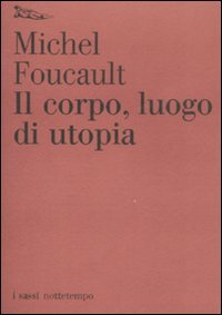 Corpo, Luogo Di Utopia (il)