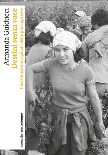 Destini senza voce. La vita emarginata delle pi&ugrave; oppresse