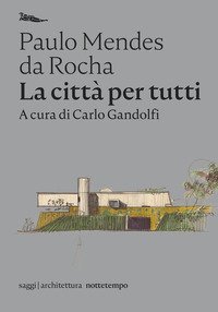 La citt&agrave; per tutti. Scritti scelti