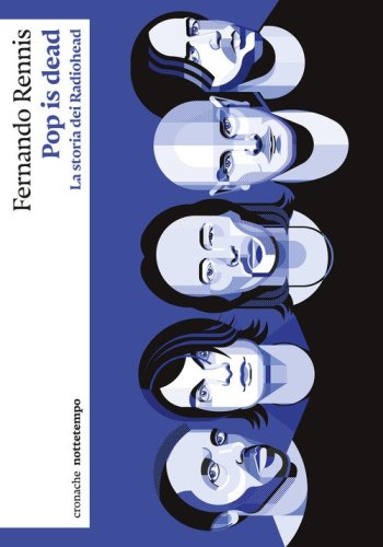 Pop is dead. La storia dei Radiohead