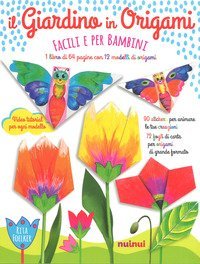 Il giardino in origami. Facili e per bambini