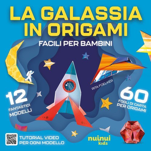 La galassia in origami. Facili e per bambini