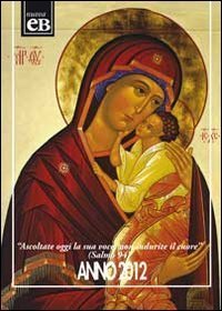 Calendario liturgico 2012. Ascoltate la sua voce