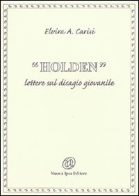Holden. Lettere sul disagio giovanile
