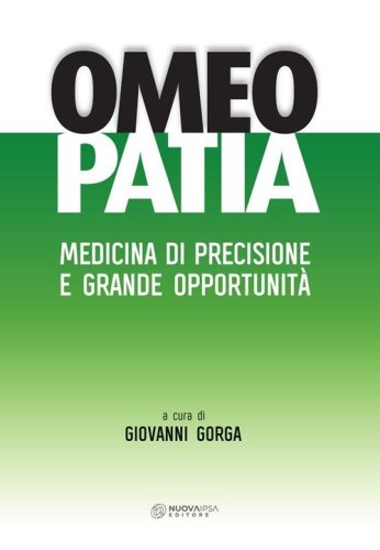 Omeopatia. Medicina di precisione e grande opportunit&agrave;