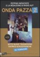 Onda pazza 2 - Sette nuove trasmissioni satirico-schizofreniche su Terrasini. Con CD Audio