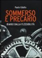 Sommerso e precario - Diario dalla flessibilit&agrave;