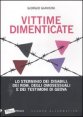 Vittime dimenticate - Lo sterminio dei disabili, dei Rom, degli omosessuali e dei testimoni di Geova
