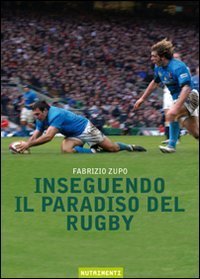 Inseguendo il paradiso del rugby