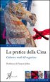 La pratica della Cina - Cultura e modi del negoziare