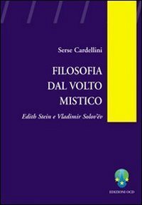 Filosofia dal volto mistico - Edith Stein e Vladimir Solov'&euml;v