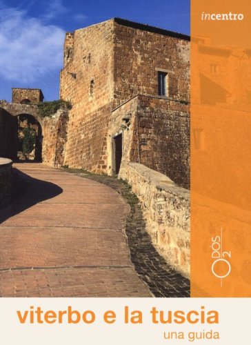 Viterbo e la Tuscia. Una guida