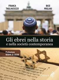 Gli ebrei nella storia e nella societ&agrave; contemporanea