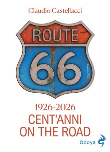 Route 66. Cent'anni on the road