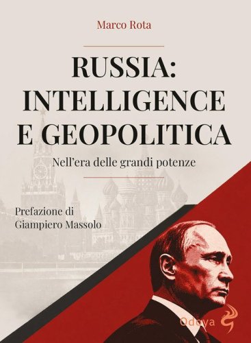 Russia: intelligence e geopolitica. Nell'era delle grandi potenze