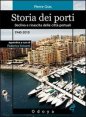 Storia dei porti. Declino e rinascita delle citt&agrave; portuali. 1940-2010