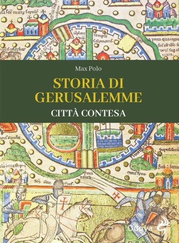 Storia di Gerusalemme. Citt&agrave; contesa