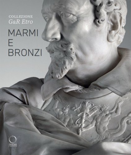 Collezione G&R Etro. Marmi e bronzi