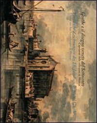 Goethe collezionista e il disegno veneto del Settecento - Capolavori delle raccolte di Weimar. Catalogo della mostra. Ediz. italiana e tedesca
