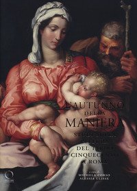 L'autunno della maniera. Studi sulla pittura del tardo Cinquecento a Roma