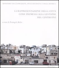 La rappresentazione della citt&agrave; come premessa alla gestione del costruito