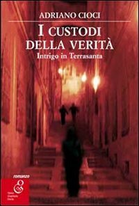 I custodi della verit&agrave; - Intrigo in Terrasanta
