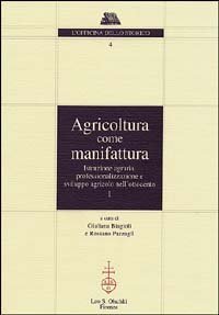Agricoltura come manifattura - Istruzione agraria, professionalizzazione e sviluppo agricolo nell'Ottocento