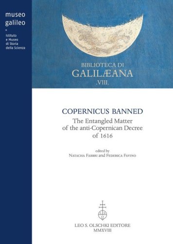 Copernicus banned. The entangled matter of the anti-Copernican decree of 1616