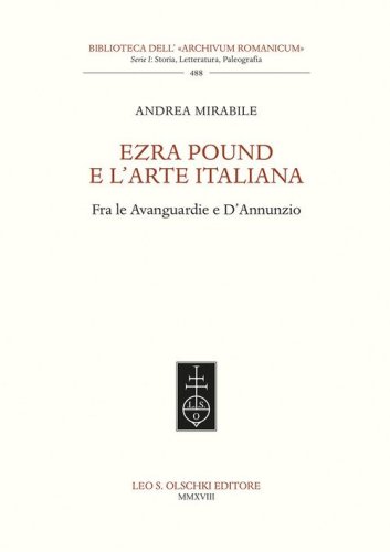 Ezra Pound e l'arte italiana. Fra le Avanguardie e D'Annunzio