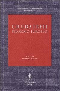Giulio Preti - Filosofo europeo