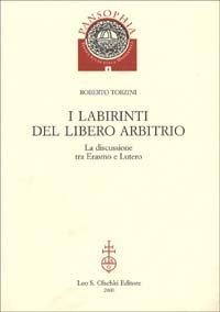 I labirinti del Libero arbitrio - La discussione tra Erasmo e Lutero