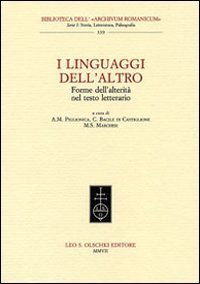 I linguaggi dell'altro - Forme dell'alterit&agrave; nel testo letterario. Atti del Convegno (Lecce, 21-22 aprile 2005)