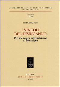 I vincoli del disinganno - Per una nuova interpretazione di Montaigne