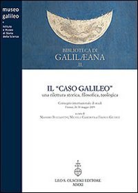 Il caso Galileo - Una rilettura storica, filosofica, teologica. Atti del Convegno internazionale di studi (Firenze, 26-30 maggio). Con DVD