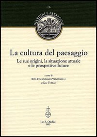 La cultura del paesaggio - Le sue origini, la situazione attuale e le prospettive future