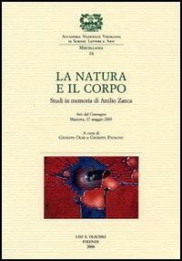 La natura e il corpo - Studi in memoria di Attilio Zanca. Atti del Convegno (Mantova, 17 maggio 2003)