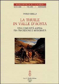 La Thuile in Valle d'Aosta - Una comunit&agrave; alpina fra tradizione e modernit&agrave;