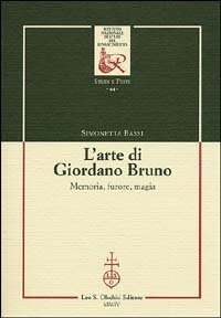 L'arte di Giordano Bruno - Memoria, furore, magia