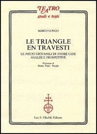 Le triangle en travesti - Le pi&egrave;ces giovanili di Andr&egrave; Gide