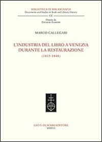 L'industria del libro a Venezia durante la Restaurazione (1815-1848)