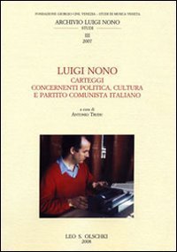 Luigi Nono - Carteggi contenenti politica, cultura e Partito Cominista Italiano