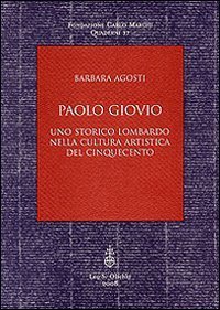 Paolo Giovio - Uno storico lombardo nella cultura artistica del '500
