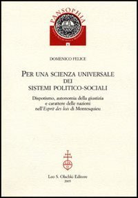 Per una scienza universale dei sistemi politico-sociali - Dispotismo, autonomia della giustizia e carattere delle nazioni nell'&laquo;Esprit des lois&raquo; di Montesquieu