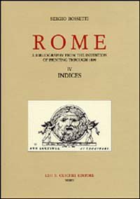 Rome. A bibliography from the invention of printing through 1899. Vol. 4: Indices. - Indices