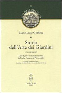 Storia dell'arte dei giardini: Dall'Egitto al Rinascimento in Italia, Spagna e Portogallo&shy;Dal Rinascimento in Francia fino ai nostri giorni