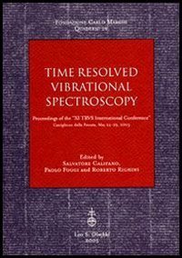 Time resolved vibrational spectroscopy - Proceedings of the &laquo;XI TRVS International Conference (Castiglione della Pescaia, May 24-29 2003)